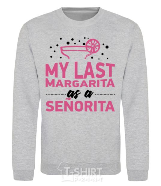 Sweatshirt My last margarita as a senorita sport-grey фото