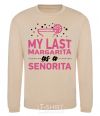 Sweatshirt My last margarita as a senorita sand фото