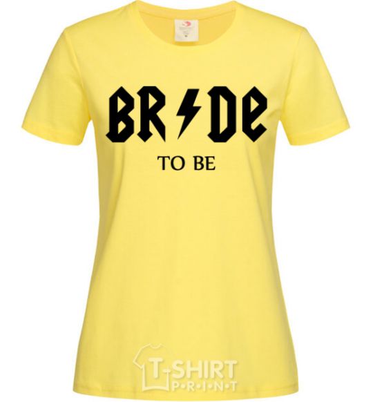 Women's T-shirt Bride to be ACDC cornsilk фото