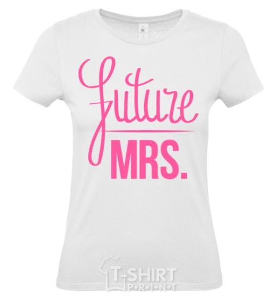 Women's T-shirt Future mrs White фото