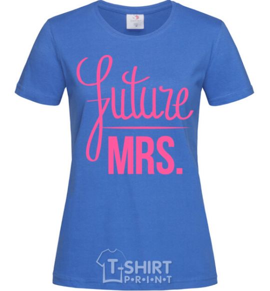 Women's T-shirt Future mrs royal-blue фото