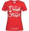Women's T-shirt Put a drink in my hand red фото