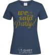 Women's T-shirt We said party gold navy-blue фото