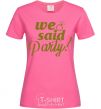 Women's T-shirt We said party gold heliconia фото