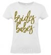 Женская футболка Gold brides babes Белый фото