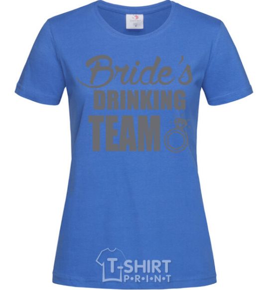 Women's T-shirt Bride's drinking team royal-blue фото