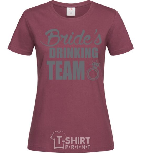 Women's T-shirt Bride's drinking team burgundy фото