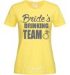 Женская футболка Bride's drinking team Лимонный фото