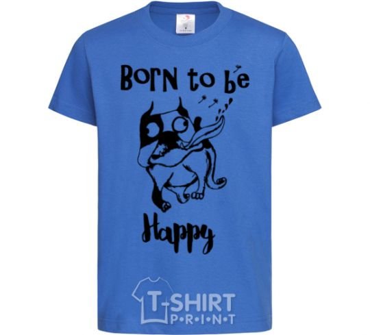 Детская футболка Born to be happy Ярко-синий фото