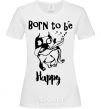 Women's T-shirt Born to be happy White фото