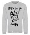 Sweatshirt Born to be happy sport-grey фото