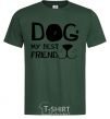 Men's T-Shirt Dog my best friend bottle-green фото