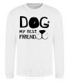 Sweatshirt Dog my best friend White фото