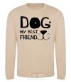 Sweatshirt Dog my best friend sand фото