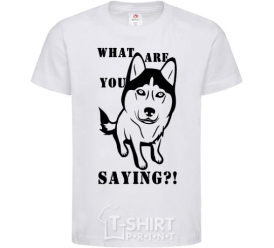 Kids T-shirt What are you saying White фото