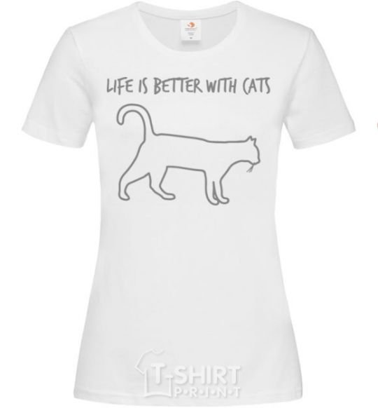 Women's T-shirt Life is better with a cat White фото