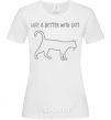 Women's T-shirt Life is better with a cat White фото