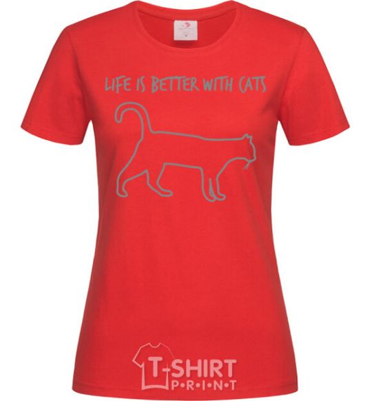 Women's T-shirt Life is better with a cat red фото