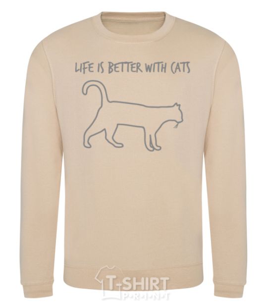Sweatshirt Life is better with a cat sand фото