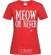 Women's T-shirt Meow or never red фото