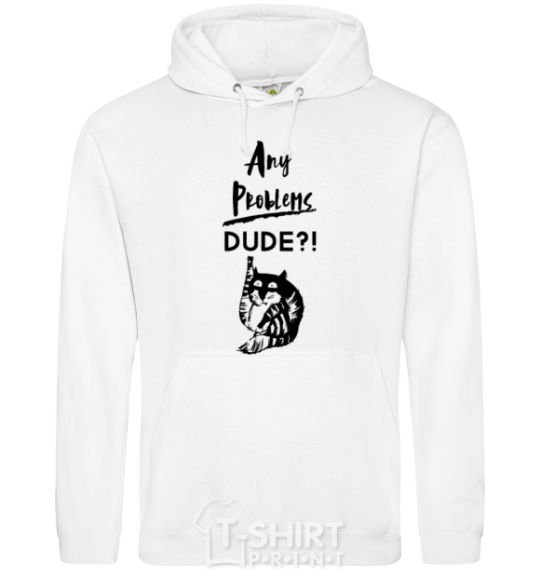 Men`s hoodie Any problems dude White фото