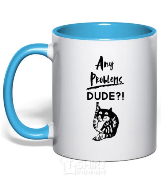 Mug with a colored handle Any problems dude sky-blue фото