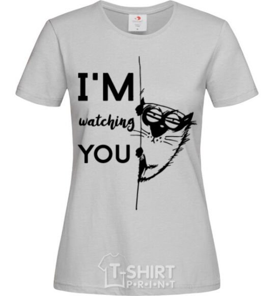 Women's T-shirt I'm watching you grey фото