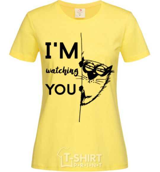 Women's T-shirt I'm watching you cornsilk фото