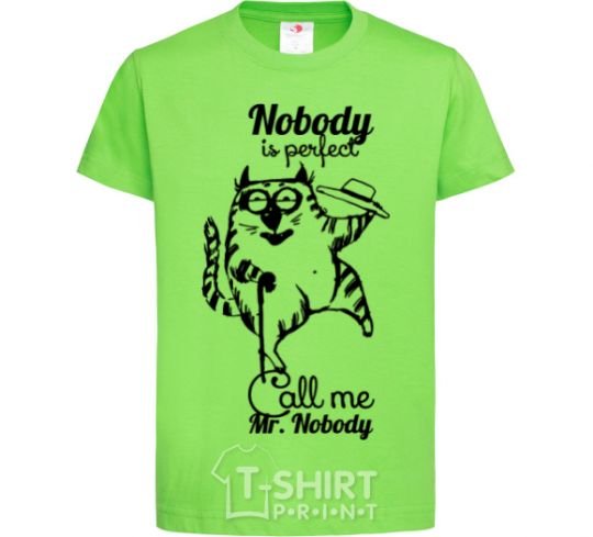 Kids T-shirt Nobody is perfect call me mr nobody orchid-green фото