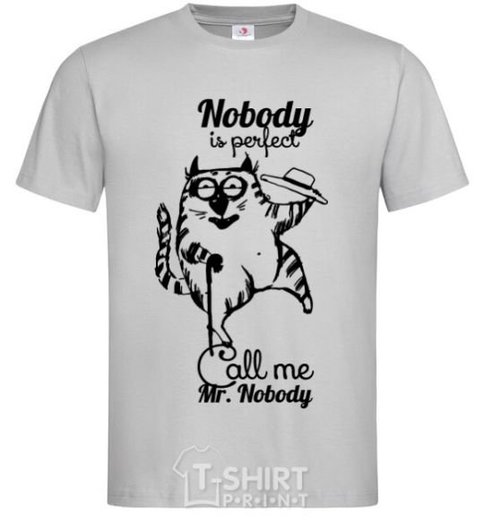 Men's T-Shirt Nobody is perfect call me mr nobody grey фото