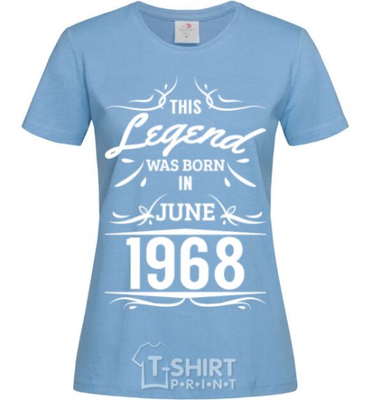 Women's T-shirt This legend was born in june sky-blue фото