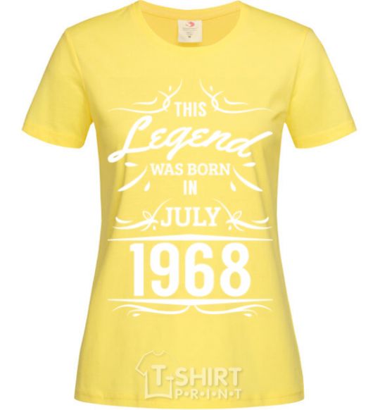 Women's T-shirt This legend was born in july cornsilk фото