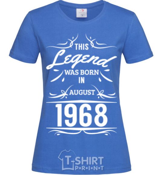 Women's T-shirt This legend was born in august royal-blue фото