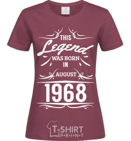 Women's T-shirt This legend was born in august burgundy фото