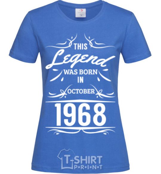 Women's T-shirt This legend was born in october royal-blue фото