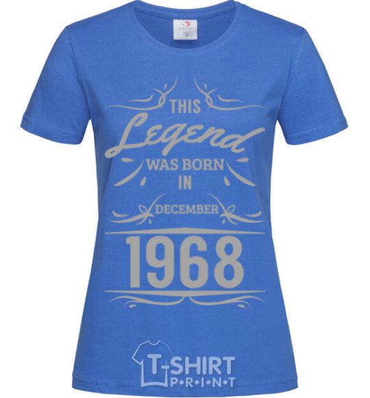 Women's T-shirt This legend was born in december royal-blue фото