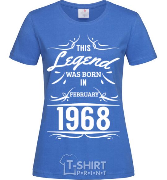 Women's T-shirt This legend was born in february royal-blue фото