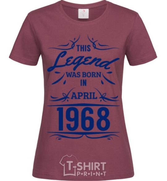 Women's T-shirt This legend was born in april burgundy фото