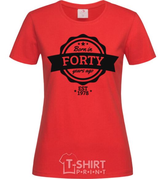 Women's T-shirt Born in forty years ago red фото