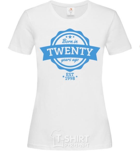 Women's T-shirt Born in twenty years ago White фото