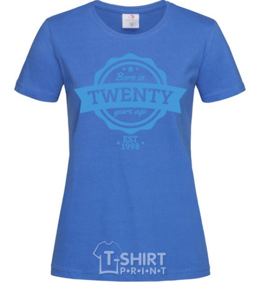 Women's T-shirt Born in twenty years ago royal-blue фото