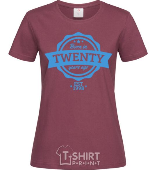 Women's T-shirt Born in twenty years ago burgundy фото