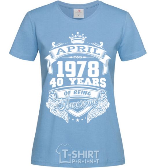 Women's T-shirt April 1978 awesome sky-blue фото