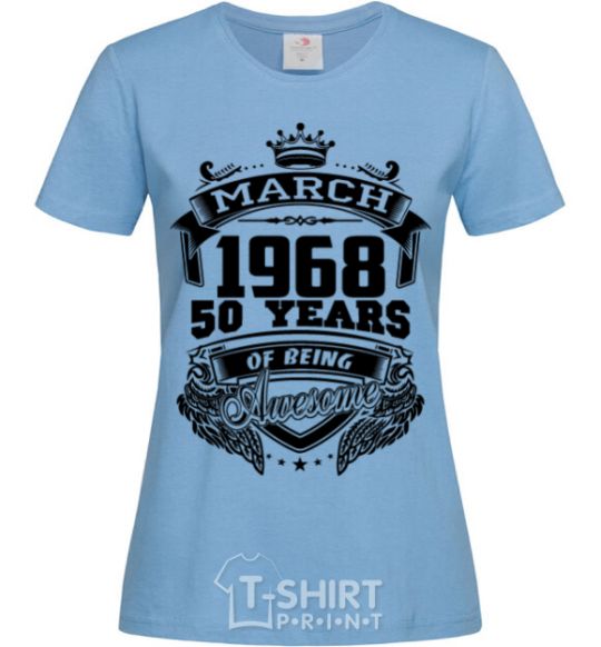 Women's T-shirt March 1968 awesome sky-blue фото