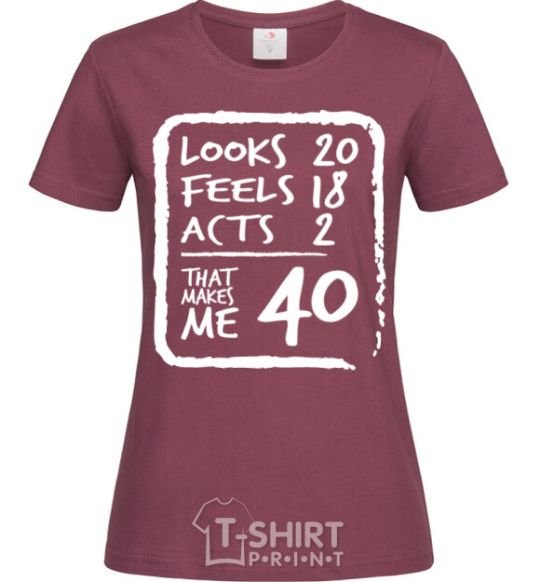 Women's T-shirt That makes me 40 burgundy фото