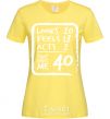 Women's T-shirt That makes me 40 cornsilk фото