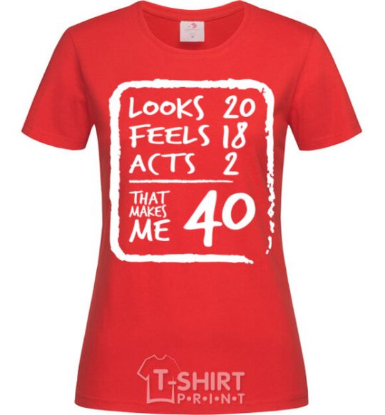 Women's T-shirt That makes me 40 red фото