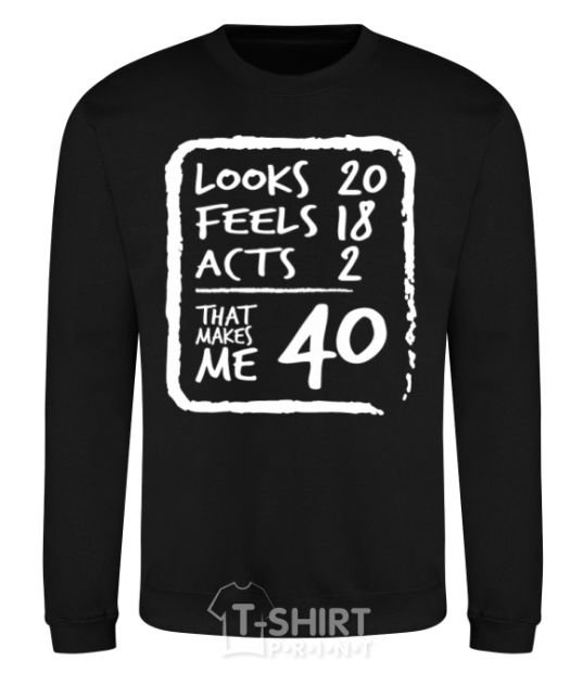 Sweatshirt That makes me 40 black фото