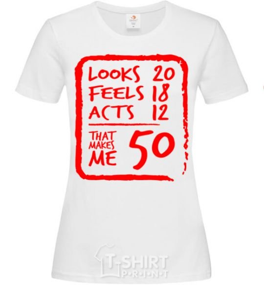 Women's T-shirt That makes me 50 White фото