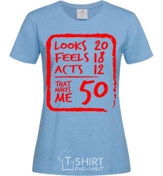 Women's T-shirt That makes me 50 sky-blue фото